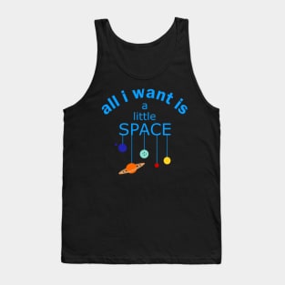 I need Space Tank Top